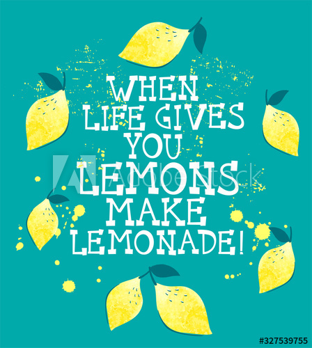 When Life gives you Lemons, Make Lemonade. - GGIndiaGGIndia